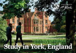 Study in York, England Here at the University of York, You Can Study with Highly Motivated People Within Highly Ranked Departments