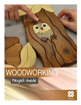 WOODWORKING Project Guide LEVEL 2 “Learn to Do by Doing”