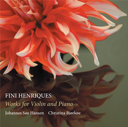 Works for Violin and Piano Johannes Søe Hansen Christina Bjørkøe FINI HENRIQUES (1867-1940) Kleine Bunte Reihe, Op