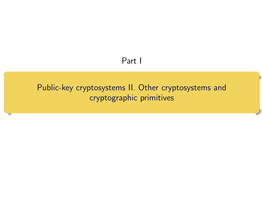 Part I Public-Key Cryptosystems II. Other Cryptosystems And