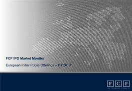 European Initial Public Offerings – H1 2019 FCF IPO Market Monitor