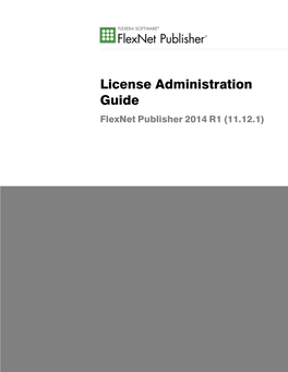 License Administration Guide Flexnet Publisher 2014 R1 (11.12.1) Legal Information