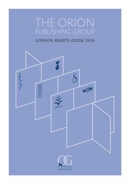 London Rights Guide 2018 the Orion Publishing Group London Rights Guide 2018