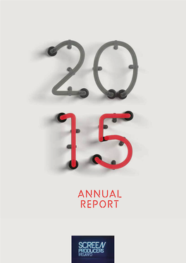 ANNUAL REPORT Page 2 SCREEN PRODUCERS IRELAND | 2015 ANNUAL REPORT Contents