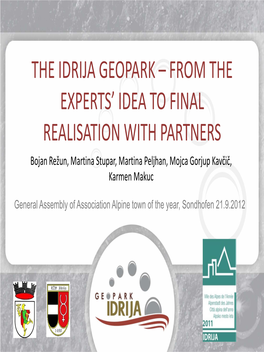 The Idrija Geopark – from the Experts' Idea to Final Realisation with Partners