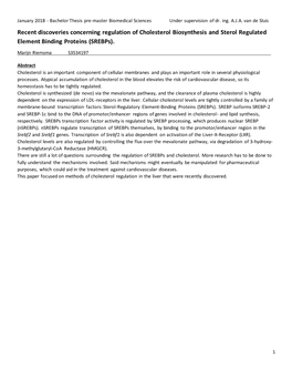 Recent Discoveries Concerning Regulation of Cholesterol Biosynthesis and Sterol Regulated Element Binding Proteins (Srebps). Marijn Riemsma S3534197