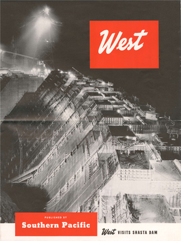 Southern Pacific B War VISITS SHASTA DAM Shasta Dam Is a Symbol of America's Might