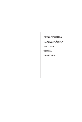 PEDAGOGIKA IGNACJAŃSKA Historia Teoria Praktyka