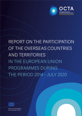 Report on the Participation of the Overseas Countries and Territories in the European Union Programmes During the Period 2014 - July 2020