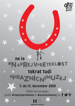 Program, Poglejte, Kdo Vse Sodeluje in Kaj Za Vas Pripravljamo, Nato Pa Se V Udobju Lastnega Doma Podajte Na Potovanje #Naprejvpreteklost V #Praznicnimuzej