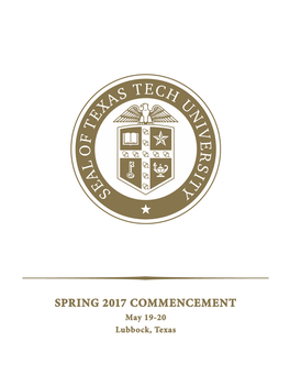 SPRING 2017 COMMENCEMENT May 19-20 Lubbock, Texas