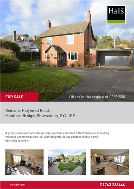 Redcote, Holyhead Road, Montford Bridge, Shrewsbury, SY4 1EE 01743 236444 Offers in the Region of £359,500 for SALE