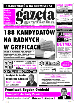 188 KANDYDATÓW NA RADNYCH W GRYFICACH (GRYFICE) A¿ 188 Kandydatów Bêdzie Ubiegaæ Siê O 21 Mandatów W Radzie Miejskiej W Gryficach