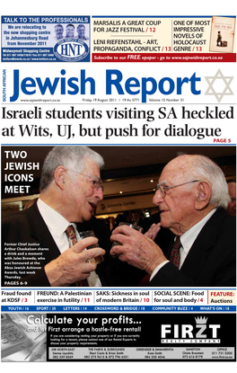 Israeli Students Visiting SA Heckled at Wits, UJ, but Push for Dialogue PAGE 5 TWO JEWISH ICONS MEET