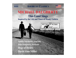 MICHAEL DAUGHERTY This Land Sings Inspired by the Life and Times of Woody Guthrie