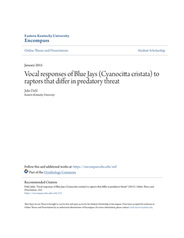 Vocal Responses of Blue Jays (Cyanocitta Cristata) to Raptors That Differ in Predatory Threat Julie Dahl Eastern Kentucky University