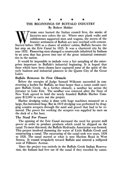 THE BEGINNINGS of BUFFALO INDUSTRY by Robert Holder W HERE Once Burned the Indian Council Fires, the Smoke of Factories Now Colors the Air