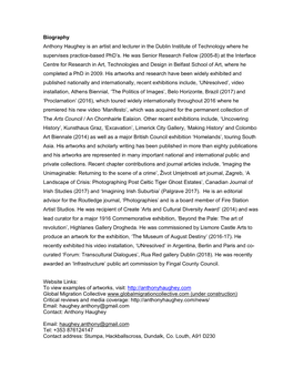 Biography Anthony Haughey Is an Artist and Lecturer in the Dublin Institute of Technology Where He Supervises Practice-Based Phd’S