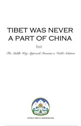 Tibet Was Never a Part of China but the Middle Way Remains a Viable Solution