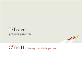Dtrace Get Your Game On