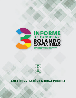 Anexo De Inversión En Obra Pública, El Cual Consiste En Un Compendio De Información Detallada De Las Obras Ejecutadas En Yucatán Durante 2015