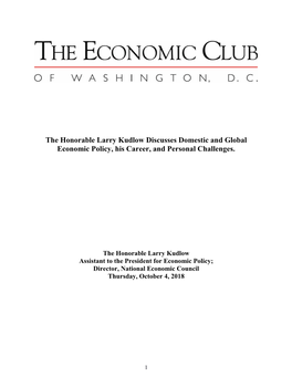 The Honorable Larry Kudlow Assistant to the President for Economic Policy; Director, National Economic Council Thursday, October 4, 2018