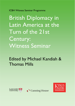 British Diplomacy in Latin America at the Turn of the 21St Century: Witness Seminar