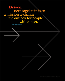 Driven Bert Vogelstein Is on a Mission to Change the Outlook for People