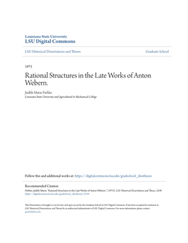 Rational Structures in the Late Works of Anton Webern. Judith Marie Fiehler Louisiana State University and Agricultural & Mechanical College