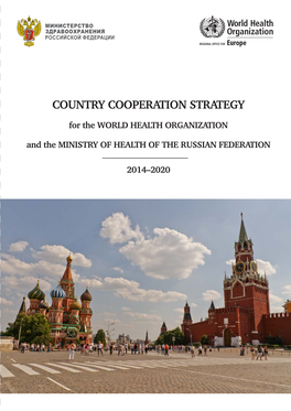 COUNTRY COOPERATION STRATEGY for the WORLD HEALTH ORGANIZATION and the MINISTRY of HEALTH of the RUSSIAN FEDERATION (Eng)