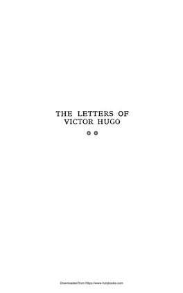 The Letters of Victor Hugo : from Exile, and After the Fall of the Empire