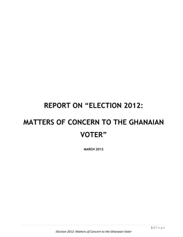 Election 2012: Matters of Concern to the Ghanaian Voter ACKNOWLEDGEMENT