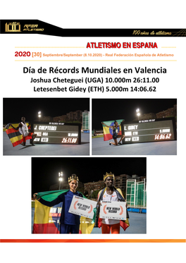Día De Récords Mundiales En Valencia Joshua Cheteguei (UGA) 10.000M 26:11.00 Letesenbet Gidey (ETH) 5.000M 14:06.62