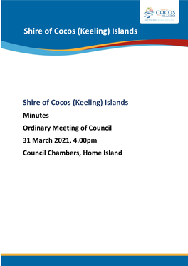 Minutes Ordinary Meeting of Council 31 March 2021, 4.00Pm Council Chambers, Home Island