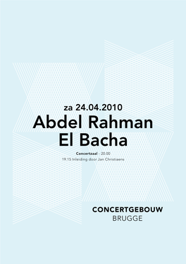 Abdel Rahman El Bacha Concertzaal - 20.00 19.15 Inleiding Door Jan Christiaens Biografie