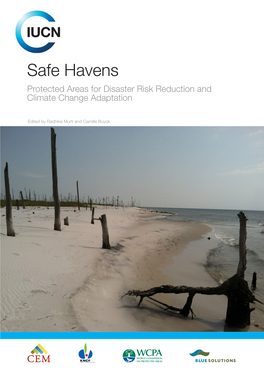 Safe Havens : Protected Areas for Disaster Risk Reduction and Climate Change Adaptation