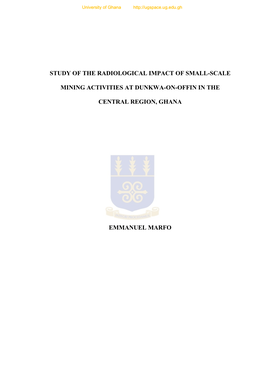 Study of the Radiological Impact of Small-Scale Mining Activities at Dunkwa-On-Offin in the Central Region, Ghana Emmanuel Marfo