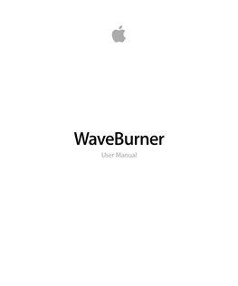 Waveburner User Manual Copyright © 2009 Apple Inc