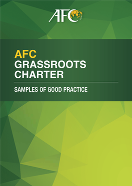 GRASSROOTS CHARTER SAMPLES of GOOD PRACTICE AFC Grassroots Charter: Samples of Good Practice AFC Grassroots Charter: Samples of Good Practice