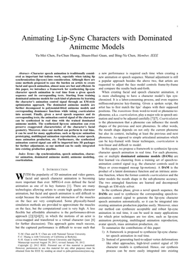 Animating Lip-Sync Characters with Dominated Animeme Models Yu-Mei Chen, Fu-Chun Huang, Shuen-Huei Guan, and Bing-Yu Chen, Member, IEEE