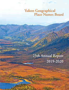25Th Annual Report 2019-2020 Yukon Geographical Place Names Board
