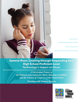 General Music Creating Through Responding Unit High School Proficient Level Technology’S Impact on Music