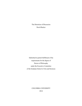 The Distortion of Discussion David Backer Submitted in Partial Fulfillment of the Requirements for the Degree of Doctor of Phil