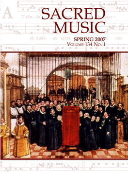 Sacred Music Volume 134, Number 1, Spring 2007