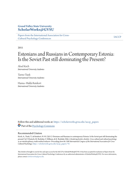 Estonians and Russians in Contemporary Estonia: Is the Soviet Past Still Dominating the Present? Aksel Kirch International University Audentes