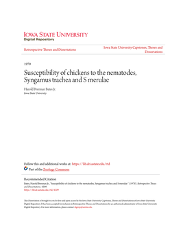 Susceptibility of Chickens to the Nematodes, Syngamus Trachea and S Merulae Harold Brennan Bates Jr