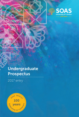 Undergraduate Prospectus 2017 Entry S09 SOAS University of London Undergraduate Prospectus 2017 Entry Contents