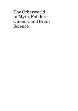 The Otherworld in Myth, Folklore, Cinema, and Brain Science