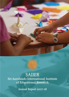 SAIIER Sri Aurobindo International Institute of Educational Research Annual Report 2017-18