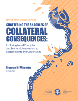 COLLATERAL CONSEQUENCES: Exploring Moral Principles and Economic Innovations to Restore Rights and Opportunity